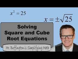 Solving Square And Cube Root Equations