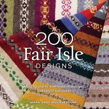 200 Fair Isle Designs Mary Mucklestone 9781844486922