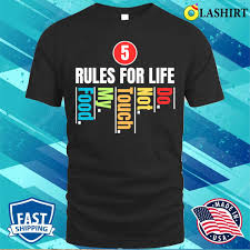 funny saying shirt 5 rules for life t