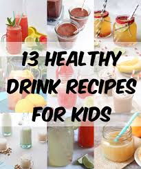 13 healthy drink recipes for kids