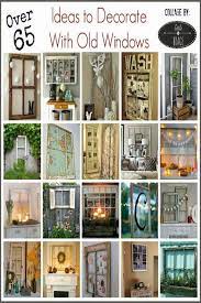 how to decorate with old windows old