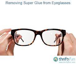 removing super glue from eyeglasses