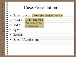 Case Presentation Name Xxxxx Do Not Give Complete Name