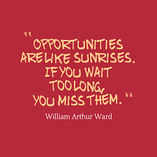 Image result for opportunities quote