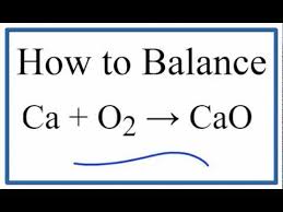 How To Balance Ca O2 Cao Calcium