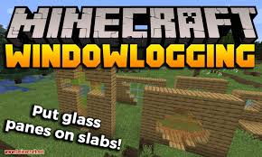 windowlogging mod 1 18 1 17 1 glass