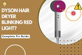 dyson hair dryer blinking red light