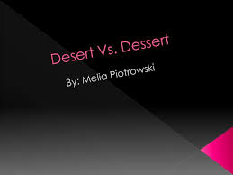 Trust in our professional designs and focus on communicating your ideas. Ppt Desert Vs Dessert Powerpoint Presentation Free Download Id 2863315