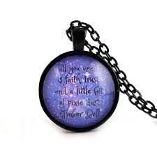 All the world is made of faith, and trust, and pixie dust.. Amazon Com Tinkerbell Peter Pan Quote Necklace Faith Trust And Pixie Dust Handmade