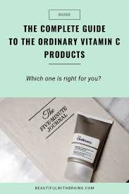 The Ultimate Guide To The Ordinary Vitamin C Products Which