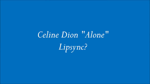 celine dion alone lip sync you