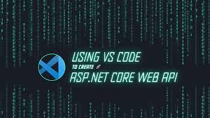 vs code to develop asp net core