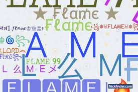 nicknames for flame Ｆ Ｌ Ａ Ｍ Ｅ Ｆ Ｌ