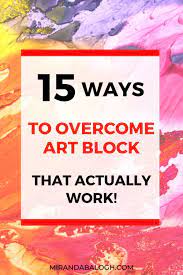 15 ways to overcome art block that