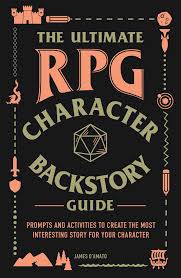 The Ultimate Rpg Character Backstory Guide Prompts And