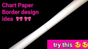 How To Make Chart Paper With Border Design Videos 9tube Tv