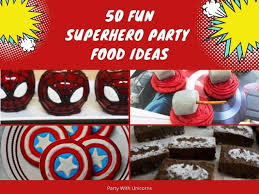 50 fun superhero party food ideas