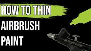how to thin your airbrush paint for