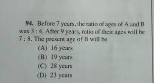 94. Before 7 years, the ratio of ages of A and B was 3:4. Af ? | Scholr™