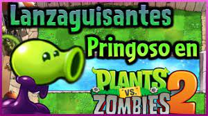 PROBANDO AL LANZAGUISANTES PRINGOSO - Plants vs Zombies 2 - YouTube