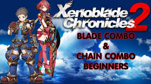 Xenoblade Chronicles 2 Blade Combo Chain Attack Combo Beginner