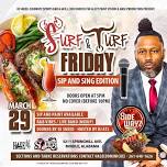 Surf and Turf Friday - Sip and Sing Edition