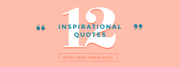 12 Inspirational Quotes With Free Templates Easil