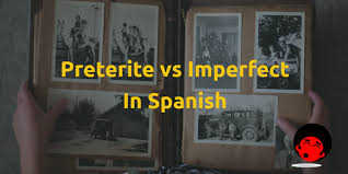 Preterite Vs Imperfect In Spanish The Mimic Method