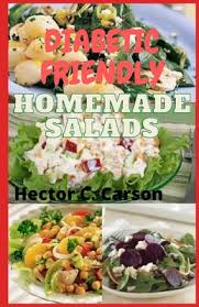 Full ingredient & nutrition information of the 4 oz lean hamburger patty. Diabetic Friendly Homemade Salads 40 Best Salads Recipes For The Diabetics And Pre Diabetics Full Guide For Beginners And Newly Diagnosed Paperback Rj Julia Booksellers