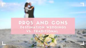 pros and cons destination weddings vs