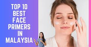 top 10 best face primers in msia