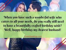 Your loving hug is similar to a shelter from all the storms of life. 50 Best Birthday Wishes For Husband Best Graces That A Wife Can Ever Give