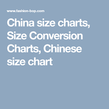 China Size Charts Size Conversion Charts Chinese Size Chart