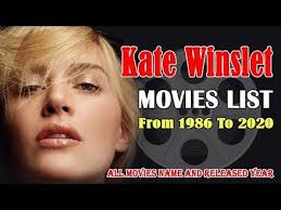Kate winslet's films include eternal sunshine of the spotless mind, titanic, heavenly creatures, revolutionary road. Kate Winslet Movies List 1986 2020 Global Celebrity Kate Winslet Movies Kate Winslet Movie List