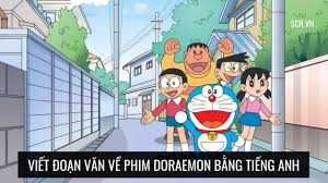 Viết Đoạn Văn Về Phim Doraemon Bằng Tiếng Anh ❤️️10 Mẫu