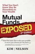 Mutual Funds Exposed 2nd Edition: What You Don't Know May Be Hazardous to Your Wealth