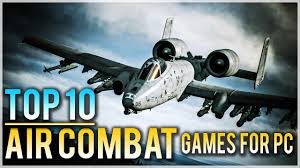 top 10 air combat games for pc let s
