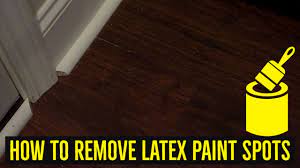how to remove latex paint spots you