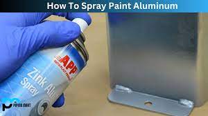 How To Spray Paint Aluminium An Overview