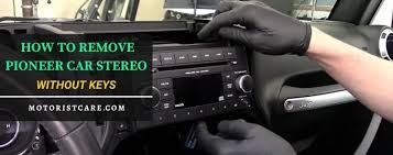 how-do-you-remove-a-pioneer-double-din-car-stereo-without-the-key
