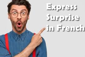 how to express surprise in french