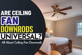 are ceiling fan downrods universal all