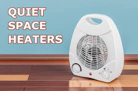 best quiet space heaters in 2021 safe