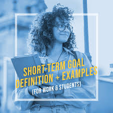 short term goal definition exles