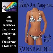Bikini's Are Dangerous 4 ~ Audiobook short erotic story | K'Anne Meinel