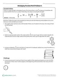 The strategy to solve word problems is to firstly, write out the numbers involved and secondly, to decide which operation to use by reading the keywords in the question. Multiplying Fractions Word Problems 1 Worksheet Education Com