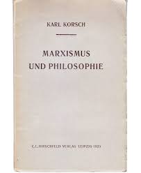 Zur Aktualität von Karl Korsch und seine Bedeutung für die ... - karl-korsch-marxismus-und-Philosophie-cover