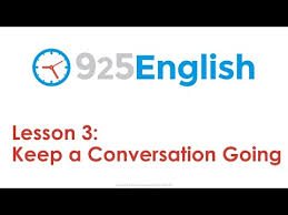 You need to know because those are very different in terms. 925 English Lesson 3 How To Keep A Conversation Going In English Business English Pod Learn Business English Online