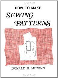 An easy to follow ebook sewing guide to help you achieve courture results. How To Make Sewing Patterns Donald H Mccunn Download