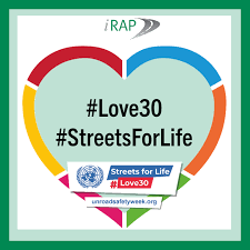 We all want to keep our children safe and secure and help them live to their full potential. 6th Un Global Road Safety Week Streets For Life Love30 Irap